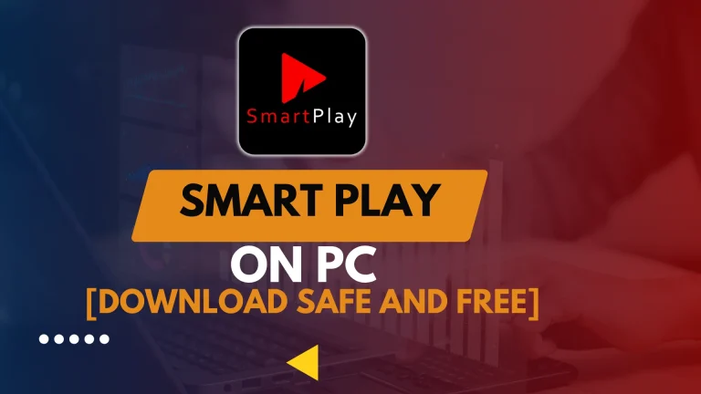 Smart Play on PC [Download Safe and Free]  